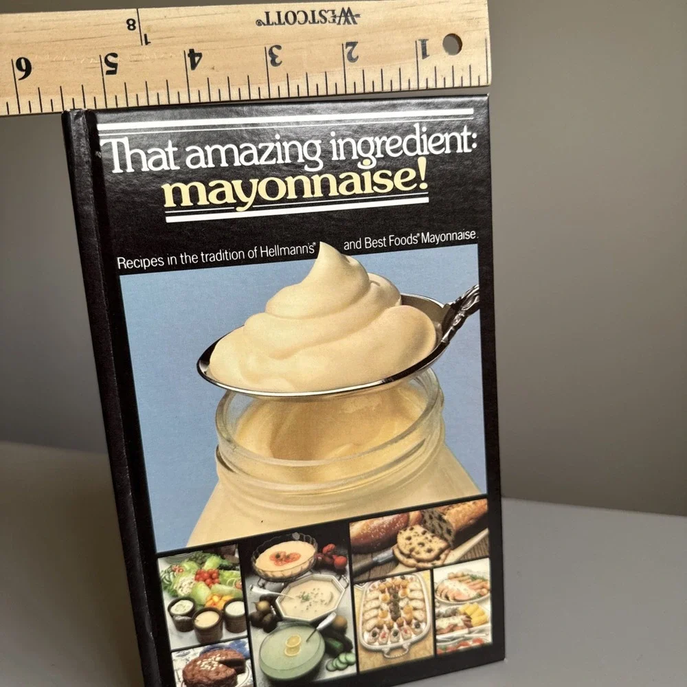 1979 MAYONNAISE! THAT AMAZING INGREDIENT COOKBOOK Hardcover 156 Recipes Mayo
